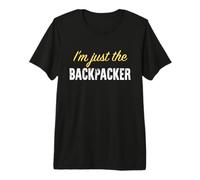 I’m just the Backpacker - Funny Premium T-Shirt
