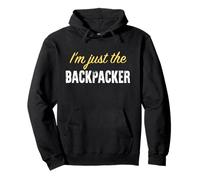 I’m just the Backpacker - Funny Pullover Hoodie