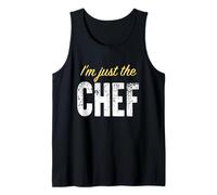 I’m just The Chef - Funny Tank Top