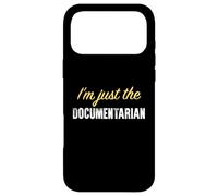 I’m just the Documentarian - Funny Case for iPhone 17 Pro Max