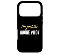 I’m just the Drone Pilot - Funny Case for iPhone 17 Pro