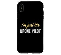 I’m just the Drone Pilot - Funny Case for iPhone XS Max