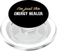 I’m just the Energy Healer - Funny PopSockets PopGrip for MagSafe