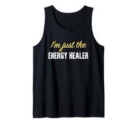 I’m just The Energy Healer - Funny Tank Top