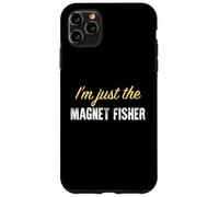 I’m just the Magnet Fisher - Funny Case for iPhone 11 Pro Max