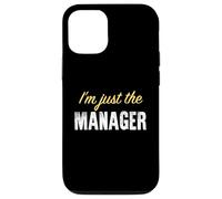 I’m just the Manager - Funny Case for iPhone 12/12 Pro