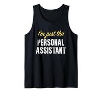 I’m just The Personal Assistant - Funny Tank Top