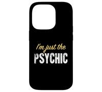 I’m just the Psychic - Funny Case for iPhone 14 Pro