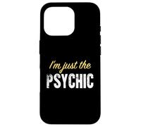 I’m just the Psychic - Funny Case for iPhone 16 Pro