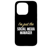 I’m just the Social Media Manager - Funny Case for iPhone 15 Pro
