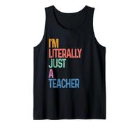 I’m Literally Just a Teacher Funny Teacher Back to School Tank Top