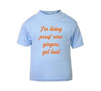 I’m Living Proof That Even Gingers Get Laid Statement Short Sleeve Cotton Toddler t Shirt, 3-4 Years, Pastel Blue