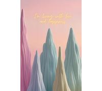 I’m Living With Love And Happiness: A Notebook for Love, Gratitude & Positive Vibes - Inspirational Journal for Daily Affirmations
