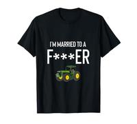 I’m married to a Farmer - funny Farmer’s wife husband gift T-Shirt