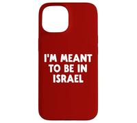 I’m Meant To Be In Israel Case for iPhone 15
