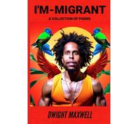 I’M-MIGRANT: A collection of poems