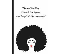 I’m multitasking: I can listen, ignore and forget at the same time.: A Journal for Women Who Laugh Through the Chaos | Best Gift for Woman, Sister, Coworker or Friend | 110 Lined Pages | 6x9 Inch
