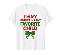 I’m My Mother in Law Favorite Child Holiday Family Humor T-Shirt