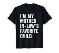 I’m My Mother in Laws Favorite Child T-Shirt
