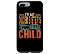 I’m My Older Sister's Favorite Child Retro Humor Quote Case for iPhone 7 Plus/8 Plus