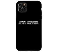 I’m Not A Control Freak But You’re Doing It Wrong Funny Pun Case for iPhone 11 Pro Max
