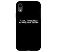 I’m Not A Control Freak But You’re Doing It Wrong Funny Pun Case for iPhone XR