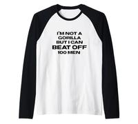 I’m Not a Gorilla But I Can Beat Off 100 Men Raglan Baseball Tee