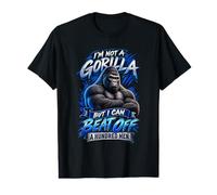 I’m Not A Gorilla But I Can Beat Off A Hundred Men Funny Value Graphic T-Shirt