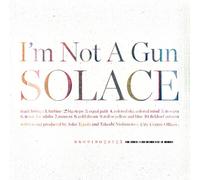 I M Not a Gun - Solace