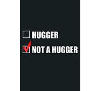I M Not A Hugger Funny No Hugs Introvert Gift: Notebook Planner - 6x9 inch Daily Planner Journal, To Do List Notebook, Daily Organizer, 114 Pages