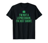 I’m Not A Leprechaun I’m Just Short T-Shirt