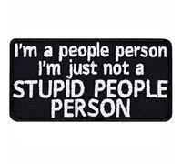 I´m not a Stupid People Person Iron on and sew on Patch for All Fabrics | Funny Fabric Applique for Clothing | Sarcastic Quote Badge to Iron-on | 80x40 mm