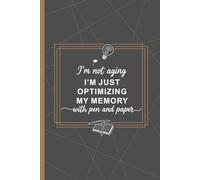 I’m Not Aging, I’m Just Optimizing My Memory with Pen and Paper Journal: A Witty Notebook for Those Who Still Trust Pen and Paper - “Charcoal Gray with Gold Line Design.”