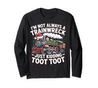I’m Not Always a Trainwreck Funny Holiday Train Long Sleeve T-Shirt