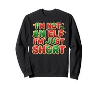 I’m Not An Elf Im Just Short Funny Festive Christmas Design Sweatshirt