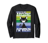 I’m Not Arguing I’m Just Explaining Why I’m Right Funny Joke Long Sleeve T-Shirt