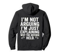 I’m not arguing, I’m just explaining why the defense held Pullover Hoodie