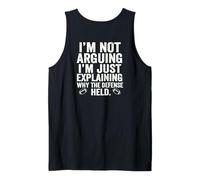 I’m not Arguing, I’m just Explaining why The Defense held Tank Top