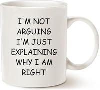 I’M Not Arguing, Just Explaining Why I Am Right Funny Mug - Christmas Gag Gift for Friends/Coworkers/Boss 11 Oz Ceramic Drinking Mugs