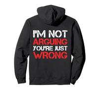 I’m Not Arguing, You’re Just Wrong Sarcastic Debate Humor Pullover Hoodie