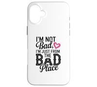 I’m Not Bad, I’m Just From The Bad Place Illustration Case for iPhone 16 Plus