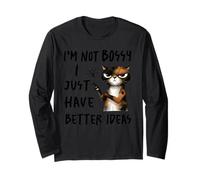 I’m not bossy I just have better ideas - Funny Sarcastic Cat Long Sleeve T-Shirt