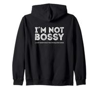 I’m not bossy, I just know what you should be doing Zip Hoodie
