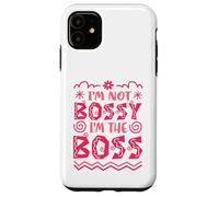 I’m Not Bossy I’m the Boss Case for iPhone 11
