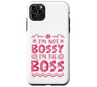 I’m Not Bossy I’m the Boss Case for iPhone 11 Pro Max