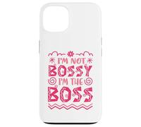 I’m Not Bossy I’m the Boss Case for iPhone 13