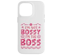 I’m Not Bossy I’m the Boss Case for iPhone 14 Pro Max