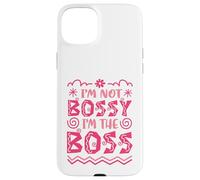 I’m Not Bossy I’m the Boss Case for iPhone 15 Plus