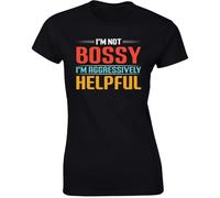 I m Not Bossy I'm Aggressively Helpful Funny Womens T-Shirt Cotton Tee Sarcastic Humor Gift for Her Tshirt Black - XX-Large