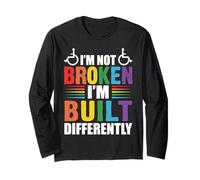 I’m Not Broken I’m Built Differently Disabled Motivational Long Sleeve T-Shirt